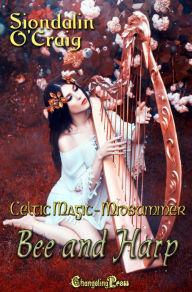 Title: Bee and Harp (Celtic Magic 1): Celtic Magic - Midsummer, Author: Siondalin O'Craig