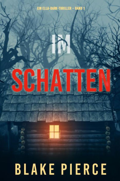 Im Schatten (Ein Ella-Dark-Thriller Band 1)