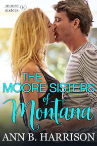 Title: The Moore Sisters of Montana, Author: Ann B. Harrison