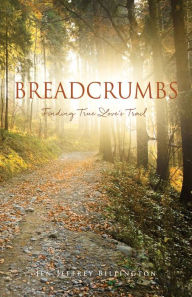 Title: BREADCRUMBS: Finding True Love's Trail, Author: Jen Jeffrey Billington