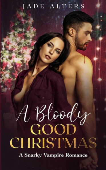 A Bloody Good Christmas: A Snarky Vampire Romance
