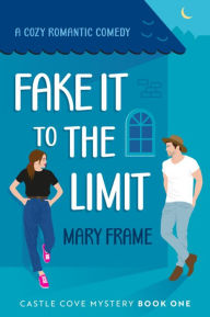Title: Fake It to the Limit, Author: Mary Frame