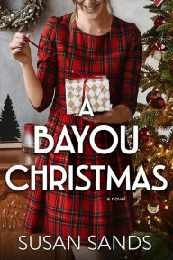 Title: A Bayou Christmas, Author: Susan Sands