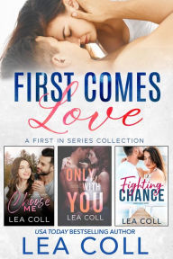 Title: First Comes Love: A First in Series Collection, Author: Lea Coll