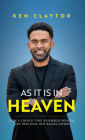 As It Is in Heaven: How a Church That Resembles Heaven Can Help Heal Our Racial Divide