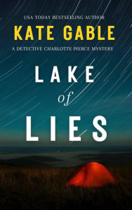 Title: Lake of Lies: A Detective Charlotte Pierce and Kaitlyn Carr Novella, Author: Kate Gable