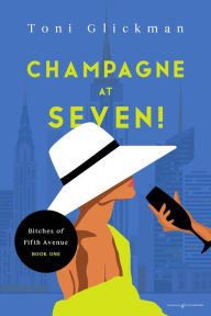 Title: Champagne at Seven!, Author: Toni Glickman