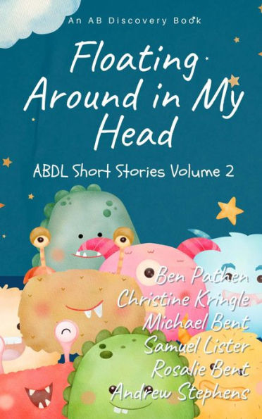 Floating Around In My Head (Vol 2): ABDL Short Stories