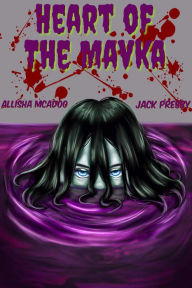 Title: Heart of the Mavka, Author: Jack Presby