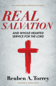 Real Salvation: And Whole-Hearted Service for the Lord