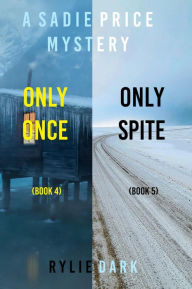 Title: Sadie Price FBI Suspense Thriller Bundle: Only Once (#4) and Only Spite (#5), Author: Rylie Dark