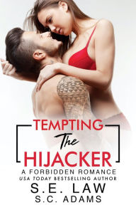 Title: Tempting The Hijacker: A Forbidden Romance, Author: S.E. Law