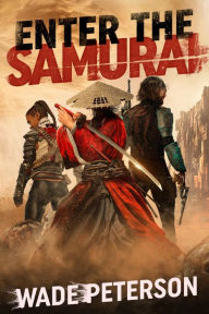 Title: Enter the Samurai, Author: Wade Peterson