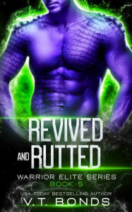 Title: Revived and Rutted: A Dark and Steamy Fated-Mates Alien Romance, Author: V.T. Bonds