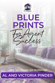 Title: Blue Print for Agent Success: why we chose our brokerage, Author: Al And Victoria Pinder