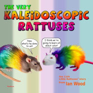 Title: The Very Kaleidoscopic Rattuses, Author: Ian Wood