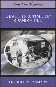 Title: Death in a Time of Spanish Flu, Author: Frances Mcnamara