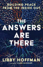 The Answers Are There: Building Peace from the Inside Out