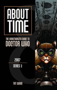 Title: About Time 8: The Unauthorized Guide to Doctor Who (Series 3), Author: Tat Wood