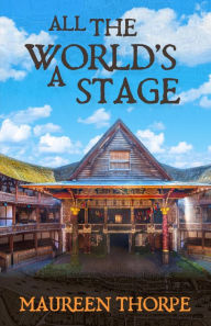 Title: All the World's a Stage, Author: Maureen Thorpe