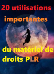 Title: 20 utilisations importantes du matériel de droits PLR, Author: vivien