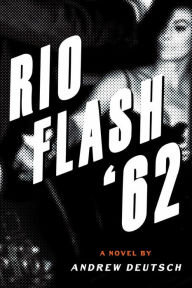 Title: Rio Flash '62, Author: Andrew Deutsch