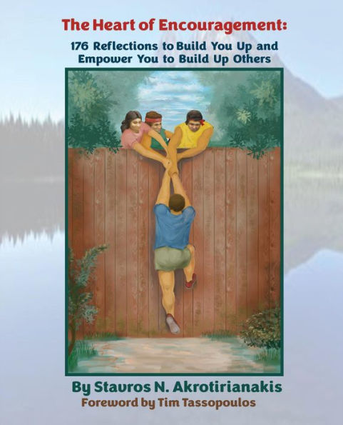 THE HEART OF ENCOURAGEMENT: 176 Reflections to Build You Up and Empower You to Build Up Others