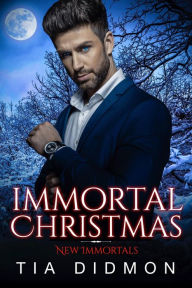Title: Immortal Christmas: (New Immortals #5): Steamy Paranormal Fated Mates Romance Series, Author: Tia Didmon