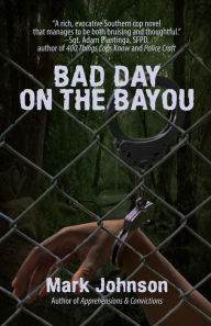 Title: Bad Day on the Bayou, Author: Mark Johnson