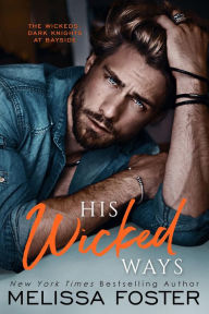 Title: His Wicked Ways: Blaine Wicked, Author: Melissa Foster