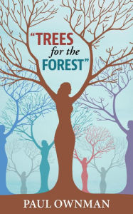 Title: Trees For the Forest, Author: Paul Ownman