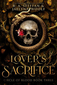 Title: Circle of Blood Book Three: Lover's Sacrifice, Author: R. A. Steffan