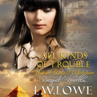 Title: All Kinds of Trouble: When Muses Misbehave Prequel Novella, Author: L. W. Lowe