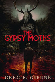 Title: The Gypsy Moths, Author: Greg F. Gifune