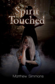 Title: Spirit Touched, Author: Matthew Simmons