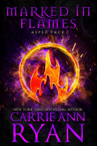 Title: Marked in Flames, Author: Carrie Ann Ryan