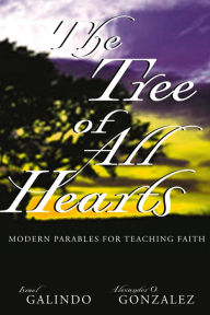Title: The Tree of All Hearts: Modern Parables for Teaching Faiths, Author: Israel Galindo