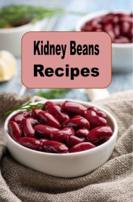 Title: Kidney Beans Recipes, Author: Katy Lyons