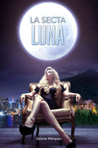 Title: La secta luna, Author: Selene Márquez