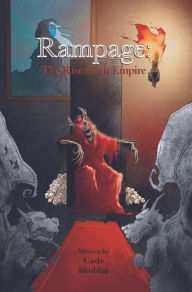 Title: Rampage: The Rise of an Empire, Author: Cade Skoblar