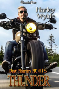 Title: Thunder (Dixie Reapers MC 15): A Dixie Reapers Bad Boys Romance, Author: Harley Wylde