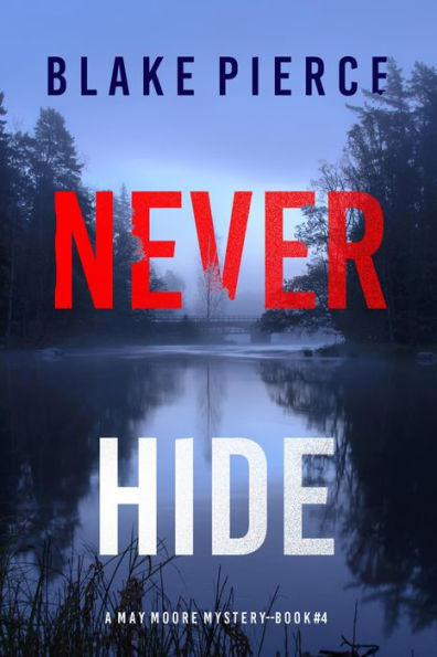 Never Hide (A May Moore Suspense ThrillerBook 4)
