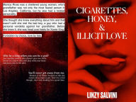 Title: Cigarettes, Honey, & Illicit Love, Author: Linzy Salvini
