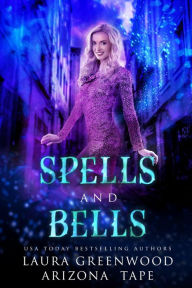 Title: Spells and Bells, Author: Laura Greenwood