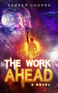 Title: The Work Ahead, Author: Sameer Chopra