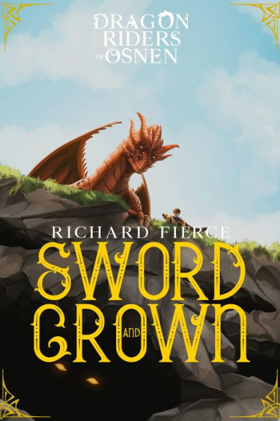 Sword and Crown: Dragon Riders of Osnen Book 12