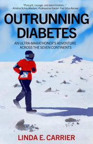 Outrunning Diabetes: An Ultra-Marathoner's Adventure Across the Seven Continents