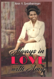 Title: Always In Love With Amy, Author: Ann Y. Smitherman