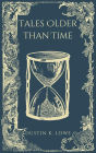 Tales Older Than Time: A Collection of Short Stories Set in the Past