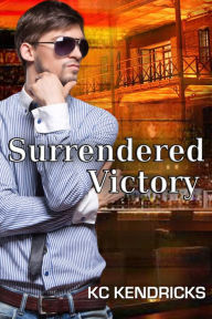 Title: Surrendered Victory, Author: Kc Kendricks